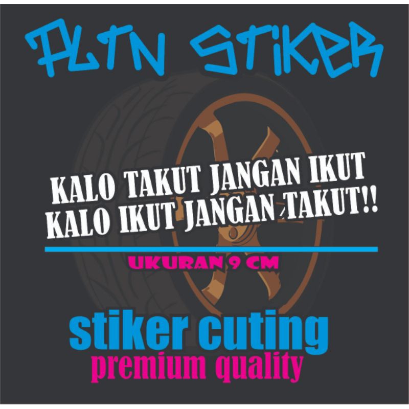 

stiker sticker cuting kalo takut jangan ikut