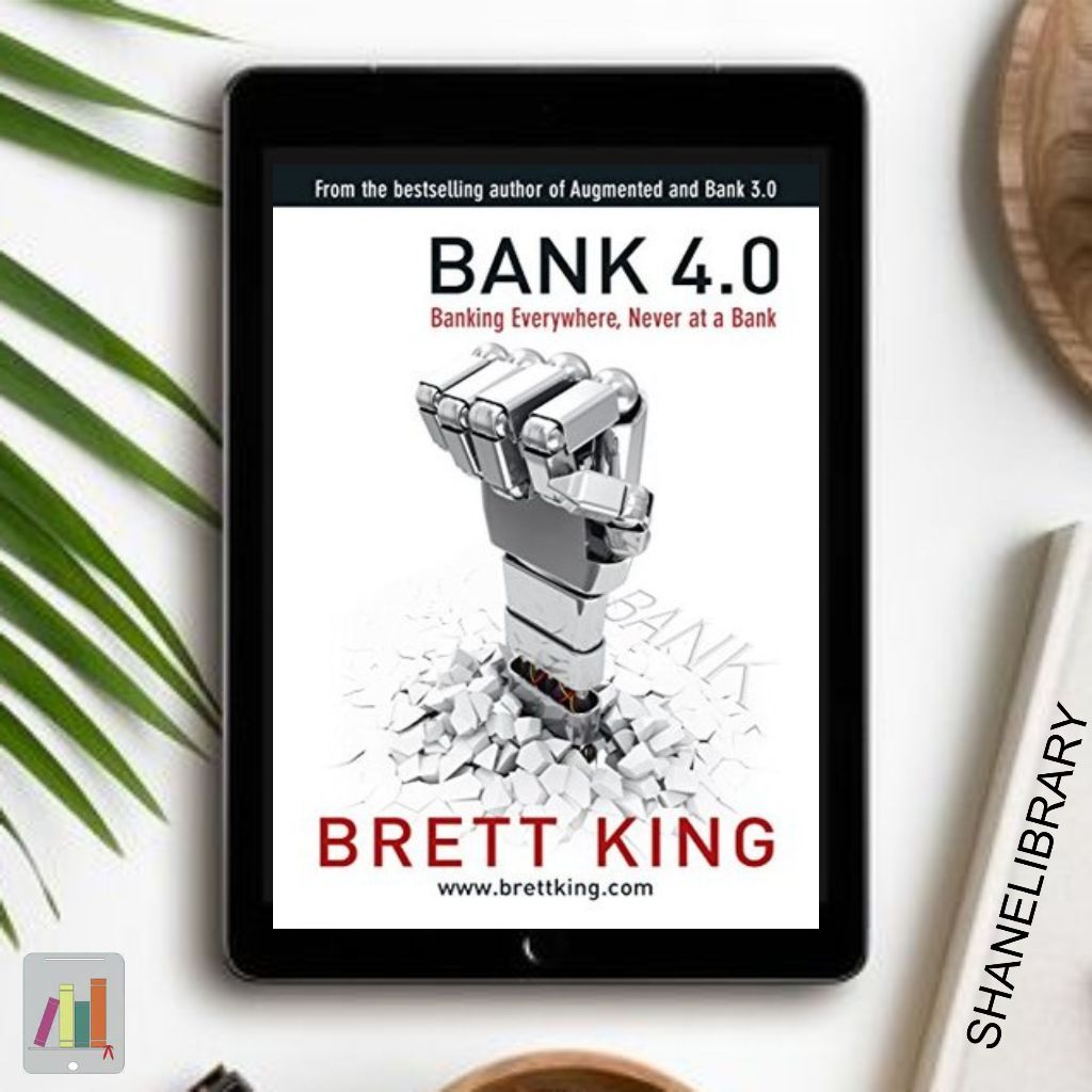 

Bank 4.0 by Brett King