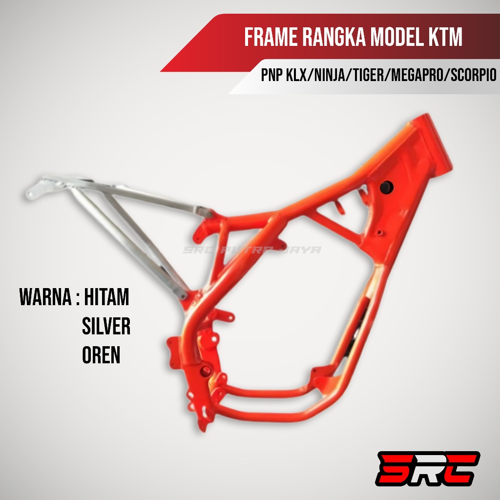 Frame Rangka Custom KTM PnP Mesin KLX Ninja Tiger Mega Pro Scorpio [SRC]