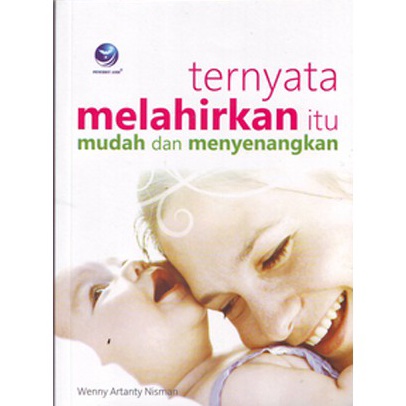 SUPER Ternyata Melahirkan itu Mudah dan Menyenangkan