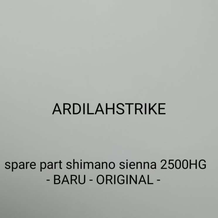 Pusat Obral  spare part reel shimano sienna 25HG  BARU  ORIGINAL