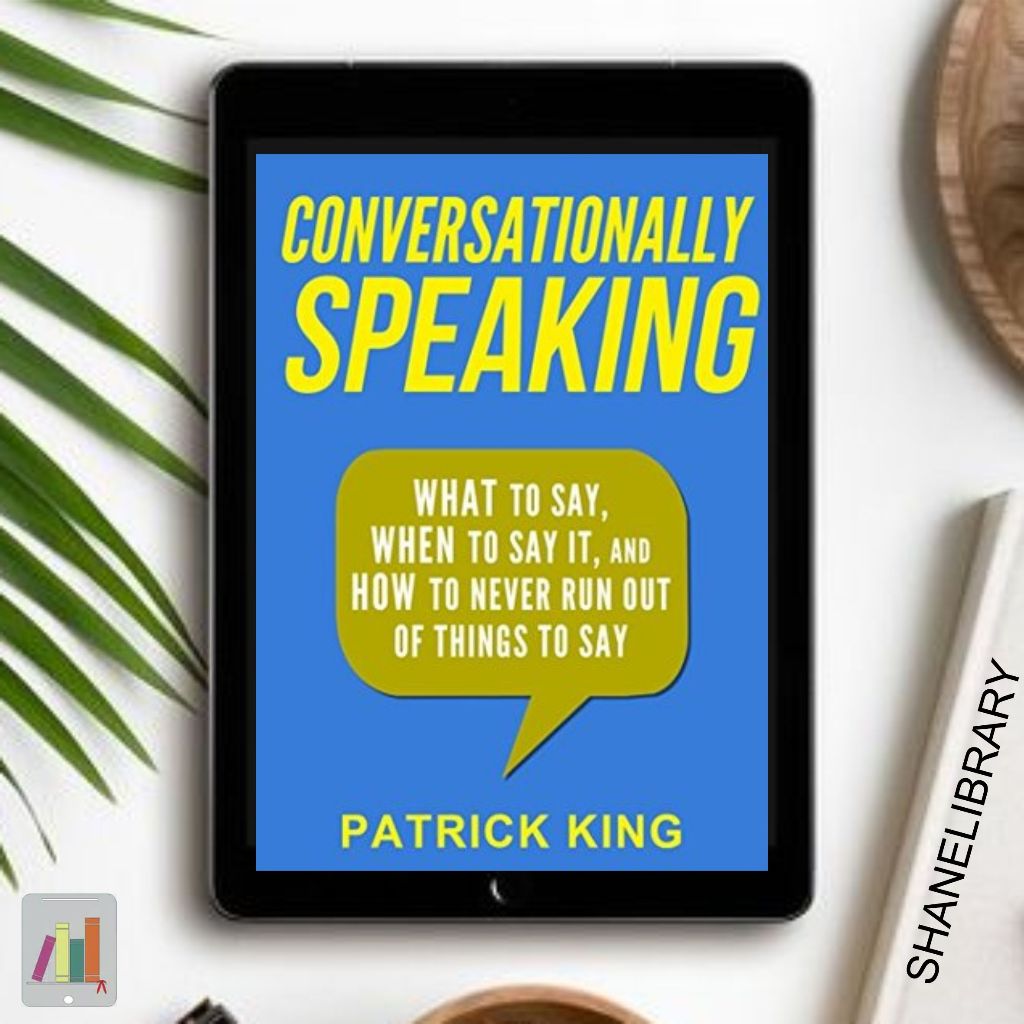 

Conversationally Speaking by Patrick King