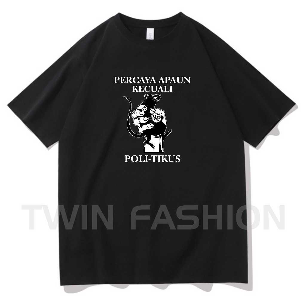 Kaos Anime PERCAYA APAPUN KECUALI POLITIKUS  / Kaos Pria Distro / T-shirt Baju Pria Dan Wanita