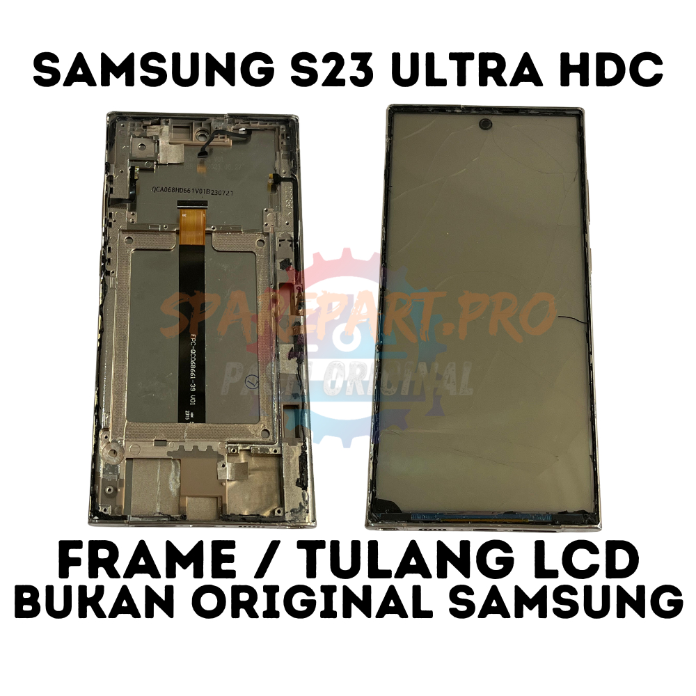 FRAME / TULANG LCD SAMSUNG S23 ULTRA HDC / REPLIKA COPOTAN