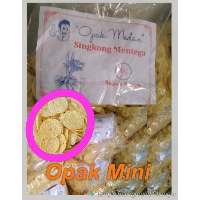 

OPAK MINI/OPAK MEDAN/ OPAK SINGKONG/SINGKONG MENTEGA 1000 GRM/1 KG