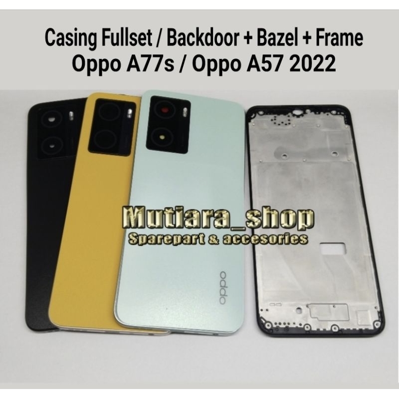 Housing Fullset Frame Oppo A77s / A57 2022 | Backdoor + Bazel + Frame Oppo A77s / A57 2022