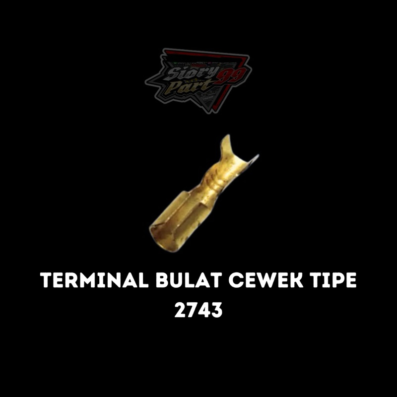 TERMINAL BULAT CEWE 4MM TIPE 2743/SKUN BULAT CEWE/SKUN BULAT FEMALE
