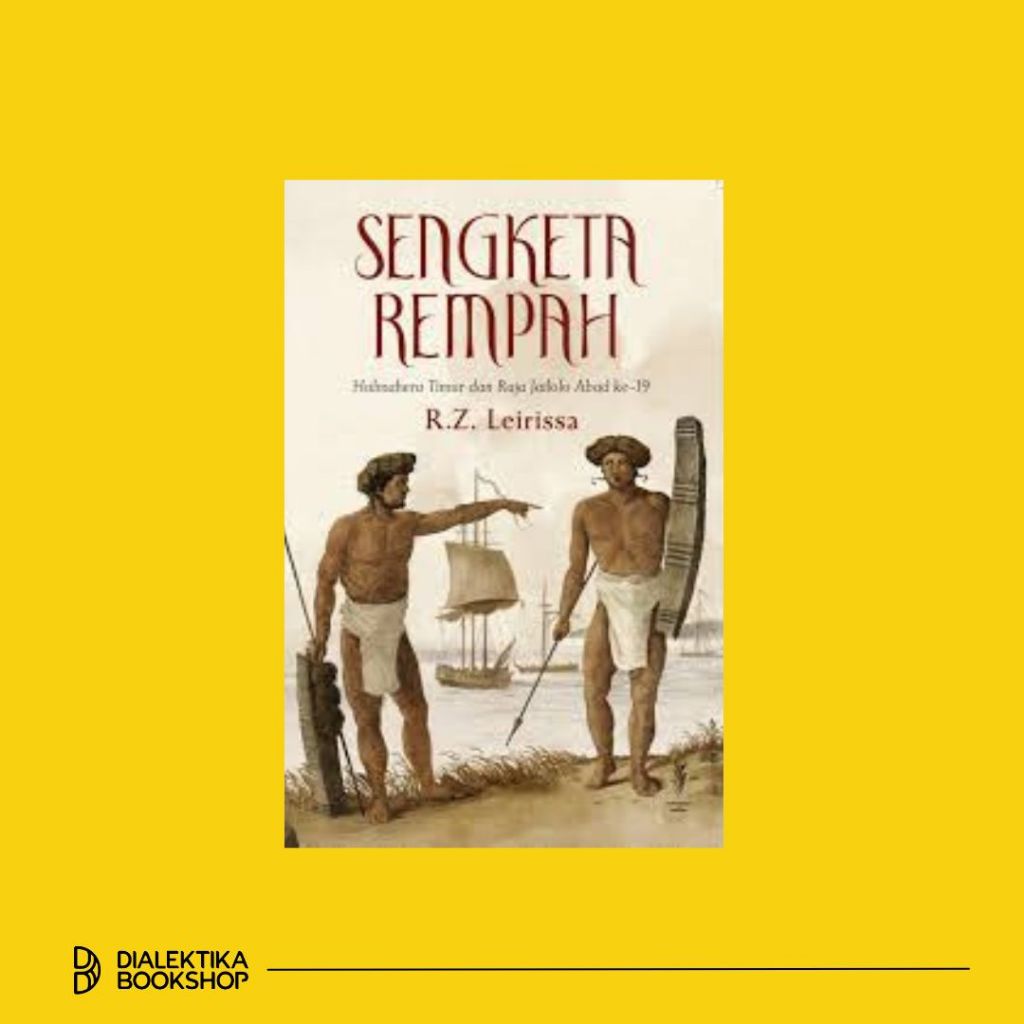 Buku Sengketa Rempah (Halmahera Timur dan Raja Jailolo Abad ke-19) - R.Z. Leirissa