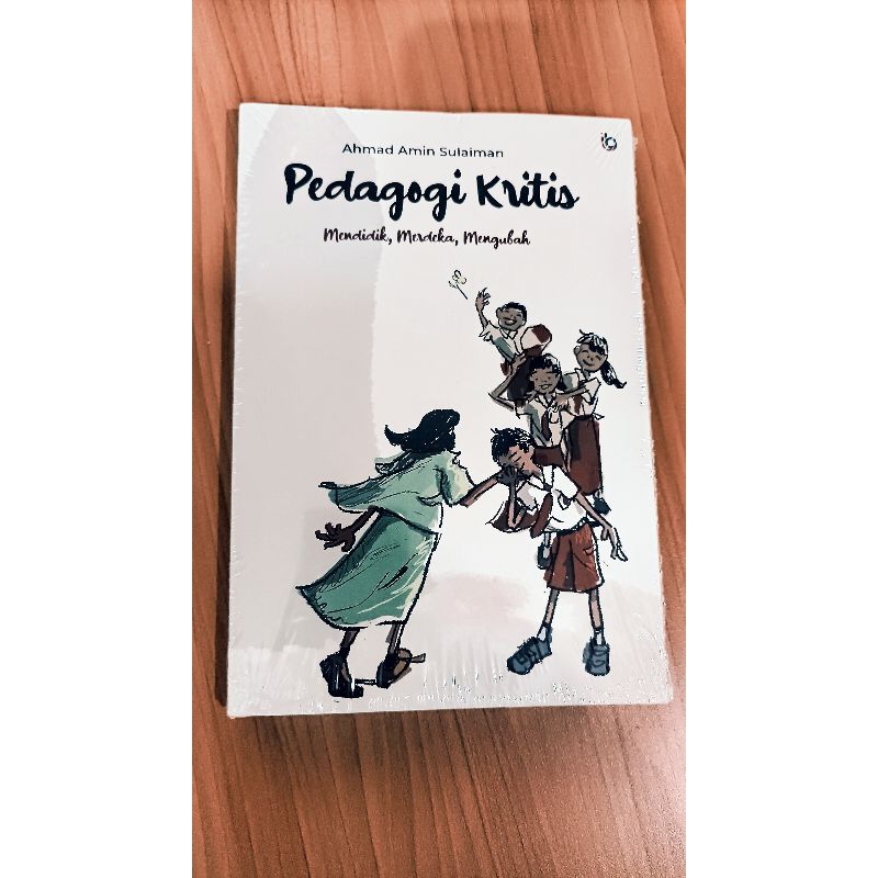 PEDAGOGI KRITIS ( Mendidik,Merdeka,Mengubah )
