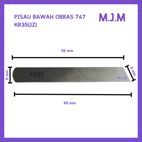 KR35 Pisau Bawah Obras 747/Pisau Bawah Obras/Upper Knife Mesin Obras