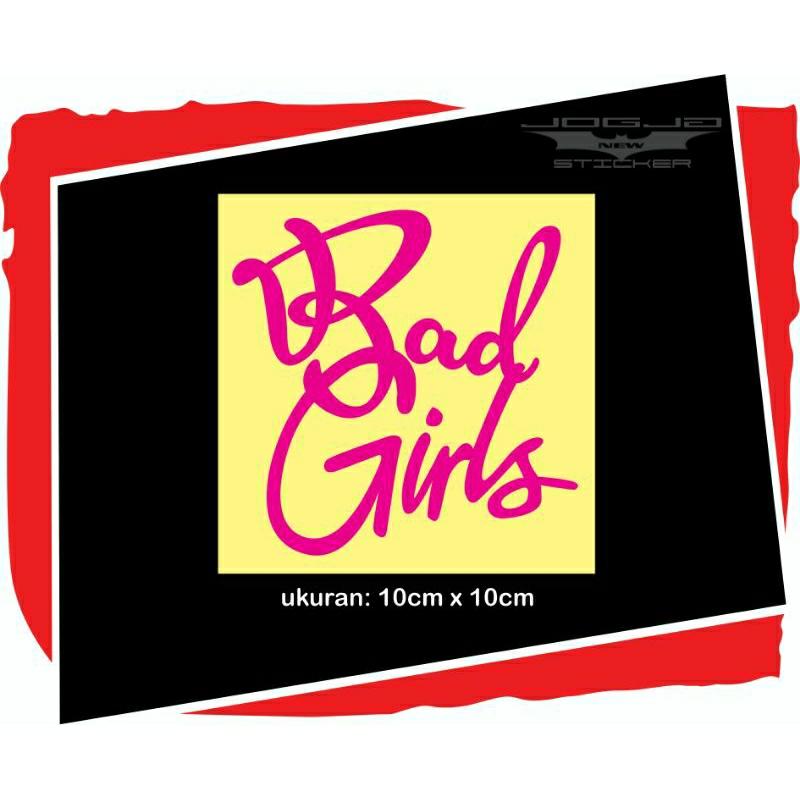 

Sticker Bad Girls Bagus Murah dan Berkualitas, Original cutting. warna Phospor (nyala jika kena cahaya)