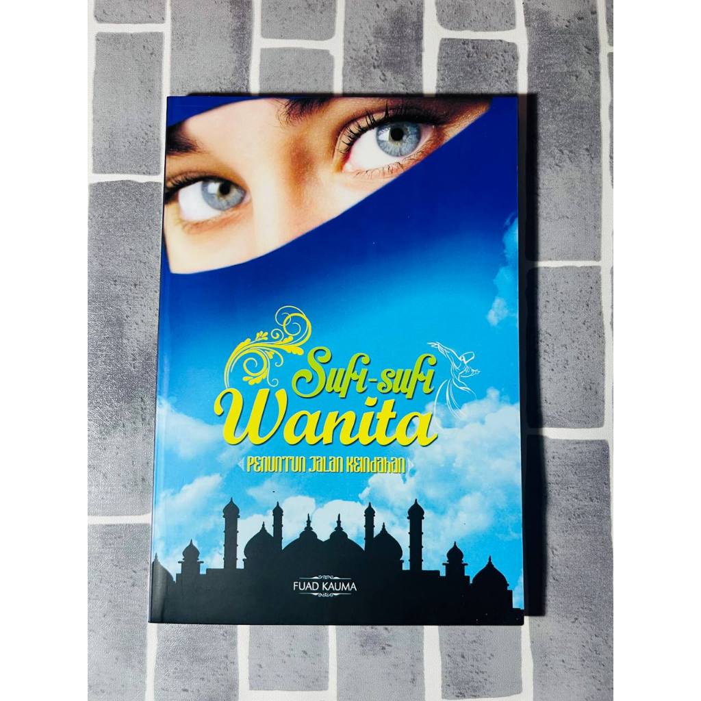 BUKU KISAH SUFI SUFI WANITA II SUFI DARI KALANAGAN WANITA II WANITA SUFI II WANITA SUFI DALAM ISLAM