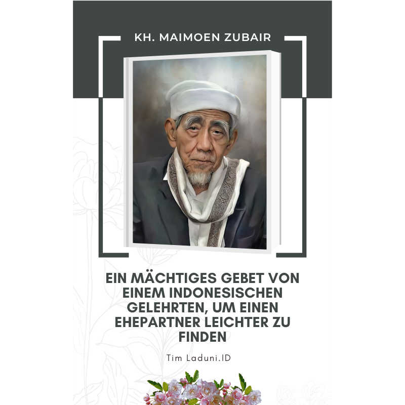 

Ein Mächtiges Gebet von Einem Indonesischen Gelehrten, um Einen Ehepartner Leichter zu Finden von KH. Maimoen Zubair