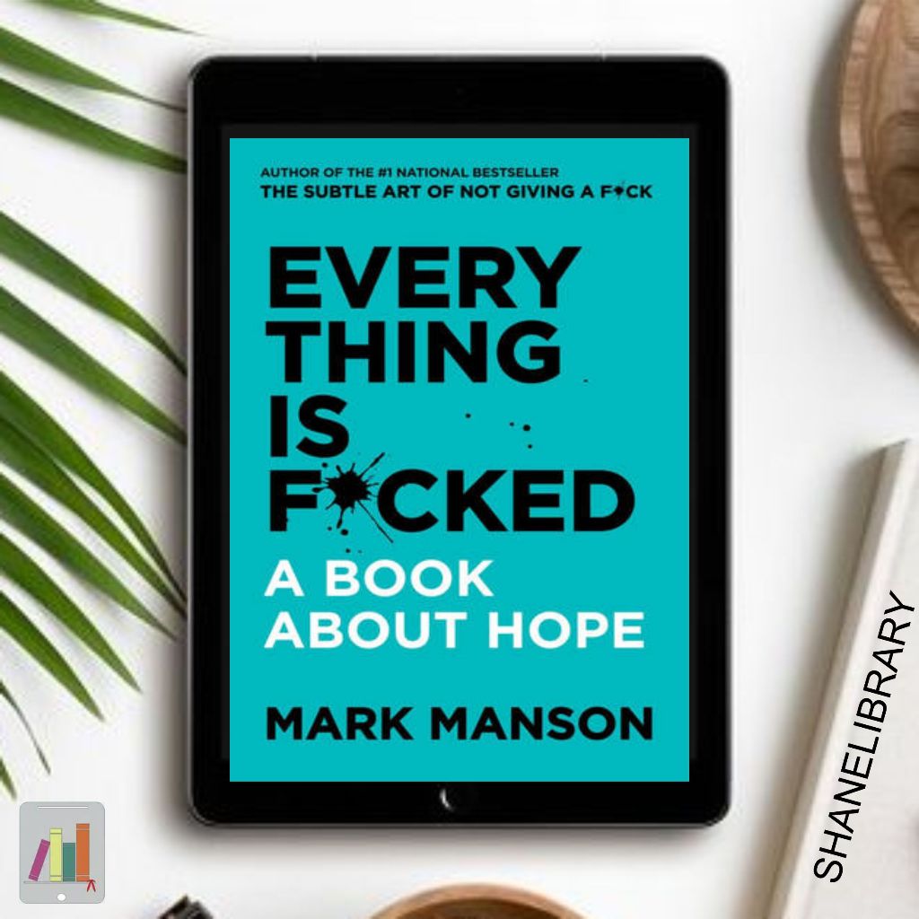 

Everything is Fcked by Mark Manson