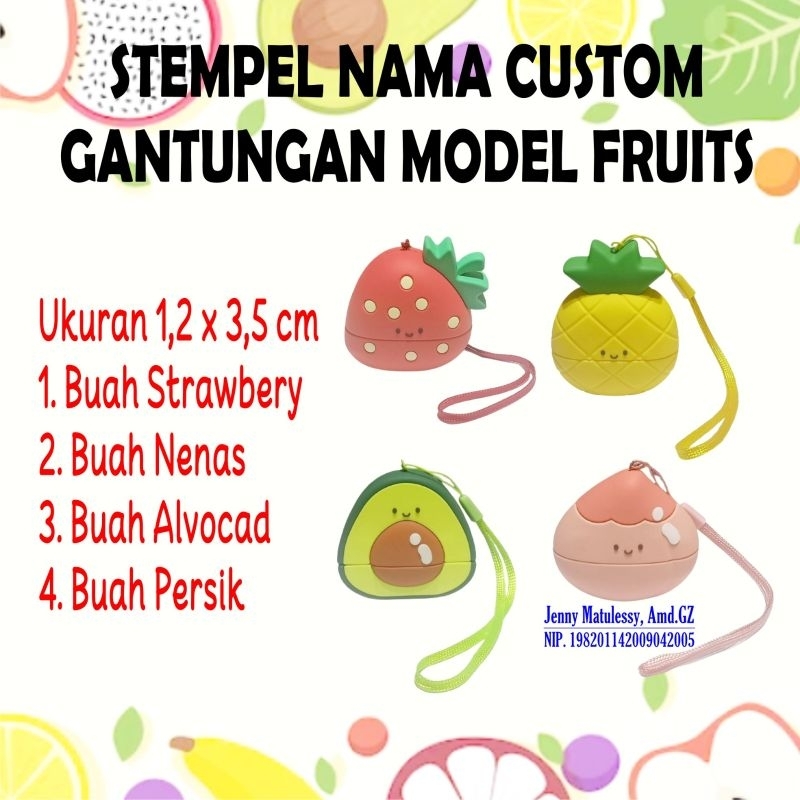 

Stempel Nama Custom Gantungan Fruits