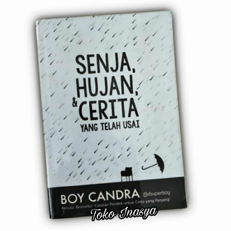 NOVEL SENJA HUJAN & CERITA YANG TELAH USAI (BY BOY CANDRA) ORIGINAL