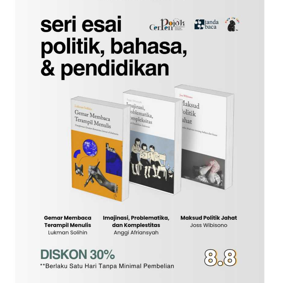 Seri Esai Politik, Bahasa, & Pendidikan; Gemar Membaca Terampil Menulis; Imajinasi, Problematika, da