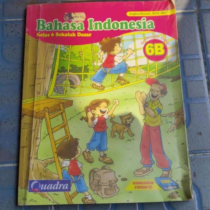 bahasa indonesia kelas 6 sekolah dasar, engkos kosasih, quadra, 2006