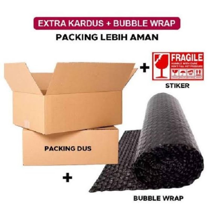

Extra BUBBLE WRAP + KARDUS UNTUK PACKING SUPAYA LEBIH AMAN DAN SELAMAT SAMPE TUJUAN