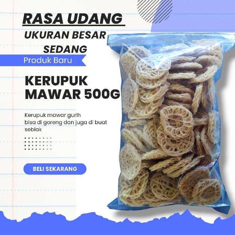 

KERUPUK MAWAR RASA UDANG 500g VARIASI BESAR SEDANG