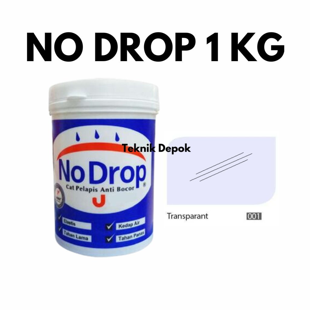 No Drop 1 kg 001 Transparan Bening Clear Cat Pelapis Anti Bocor Tembok Atap Dinding Waterproofing Ke