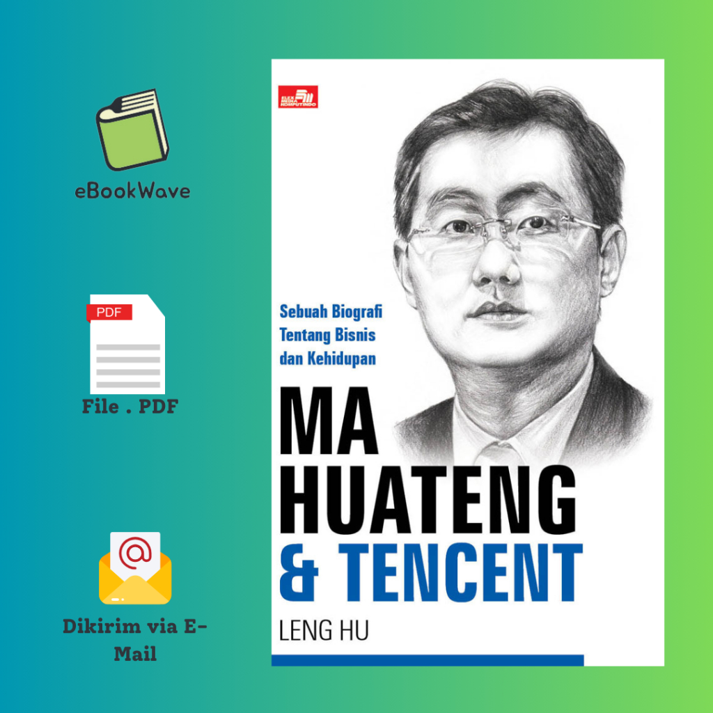 

Sebuah Biografi Tentang Bisnis dan Motivasi Ma Huateng & Tencent Book BEST SELLER (Bahasa Indonesia)