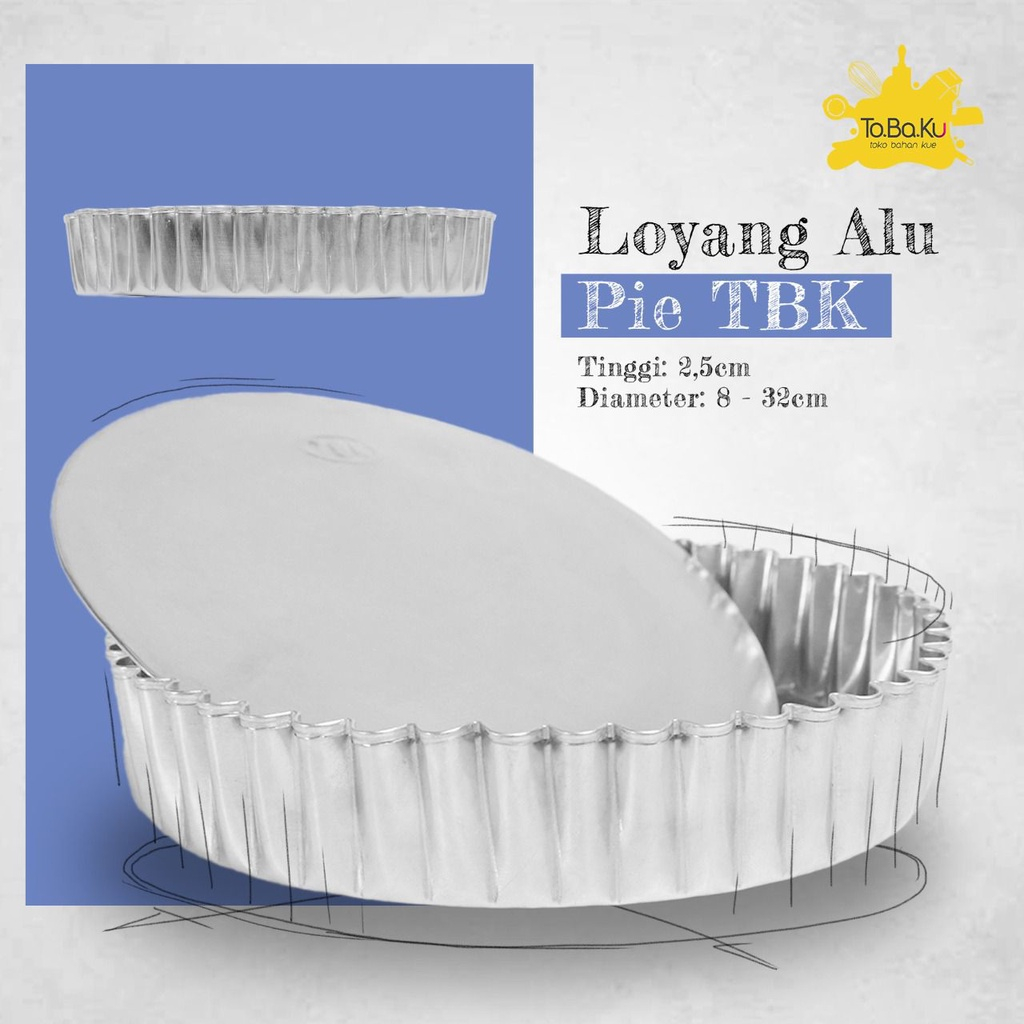 

Loyang Pie Alu TBK (Diameter 8 - 32cm)