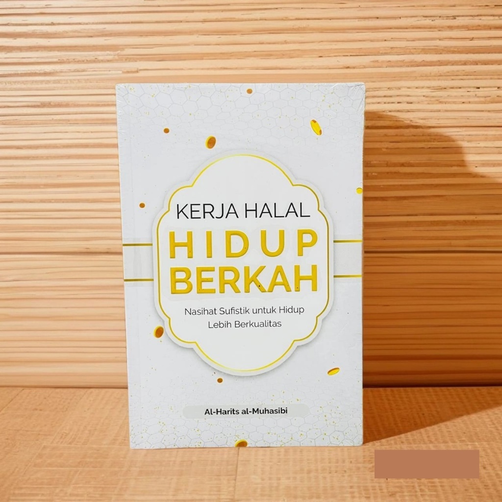 Kerja Halal Hidup Berkah - al-Harits al-Muhasibi (Kitab Klasik)