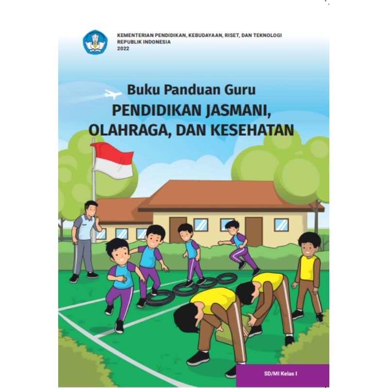 

BUKU PANDUAN GURU PENDIDIKAN JASMANI, OLAHRAGA, DAN KESEHATAN SD/MI KELAS I