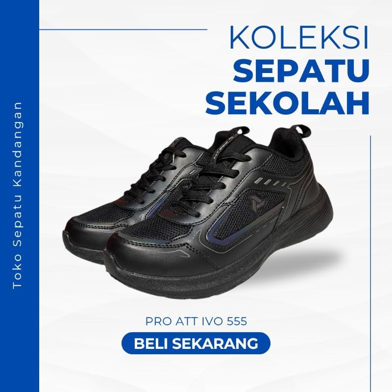 Sepatu Sekolah Hitam Polos Pro ATT Ivo 555 Original 100% - Sneakers Anak SD SMP SMA Laki-laki Peremp