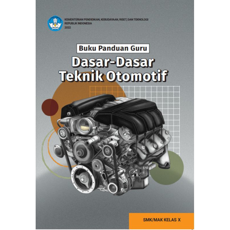 

BUKU PANDUAN GURU DASAR DASAR TEKNIK OTOMOTIF SMA/SMK KELAS X