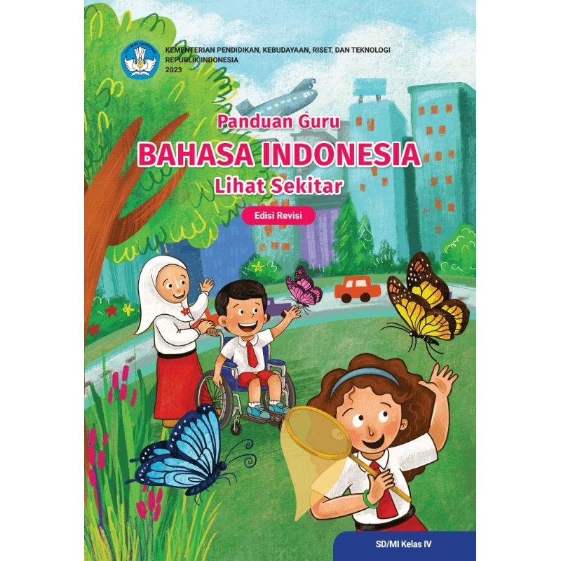 

BUKU PANDUAN GURU BAHASA INDONESIA Lihat sekitar (Edisi Revisi) SD/MI KELAS IV