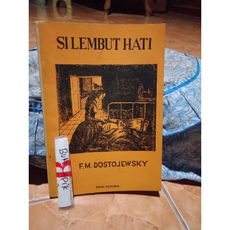 Buku Si Lembut Hati by Fyodor Dostoevsky FM Dostojewsky Dostoyevsky Sastra Klasik Dunia Balai Pustak