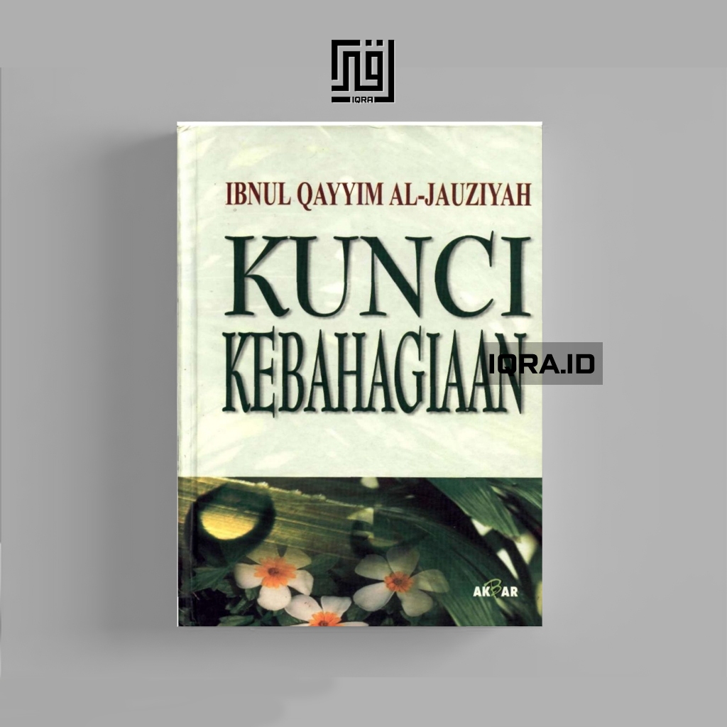 

[1337] Kunci Kebahagiaan - Ibnul Qayyim
