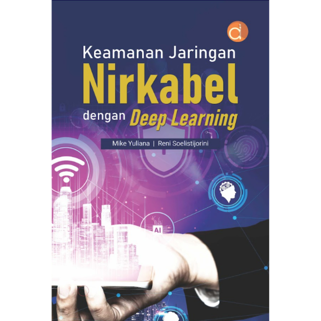 Deepublish - Buku Keamanan Jaringan Nirkabel dengan Deep Learning - Buku Komputer & Teknologi