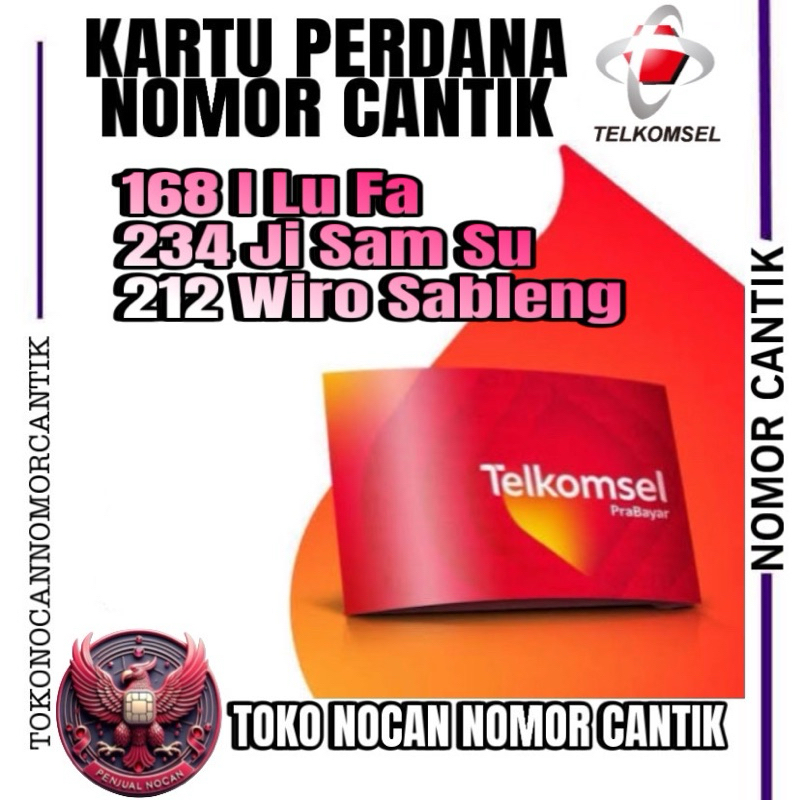 KARTU PERDANA NOMOR CANTIK TELKOMSEL HOKI i lu fa 168 234 ji sam su 212 wiro