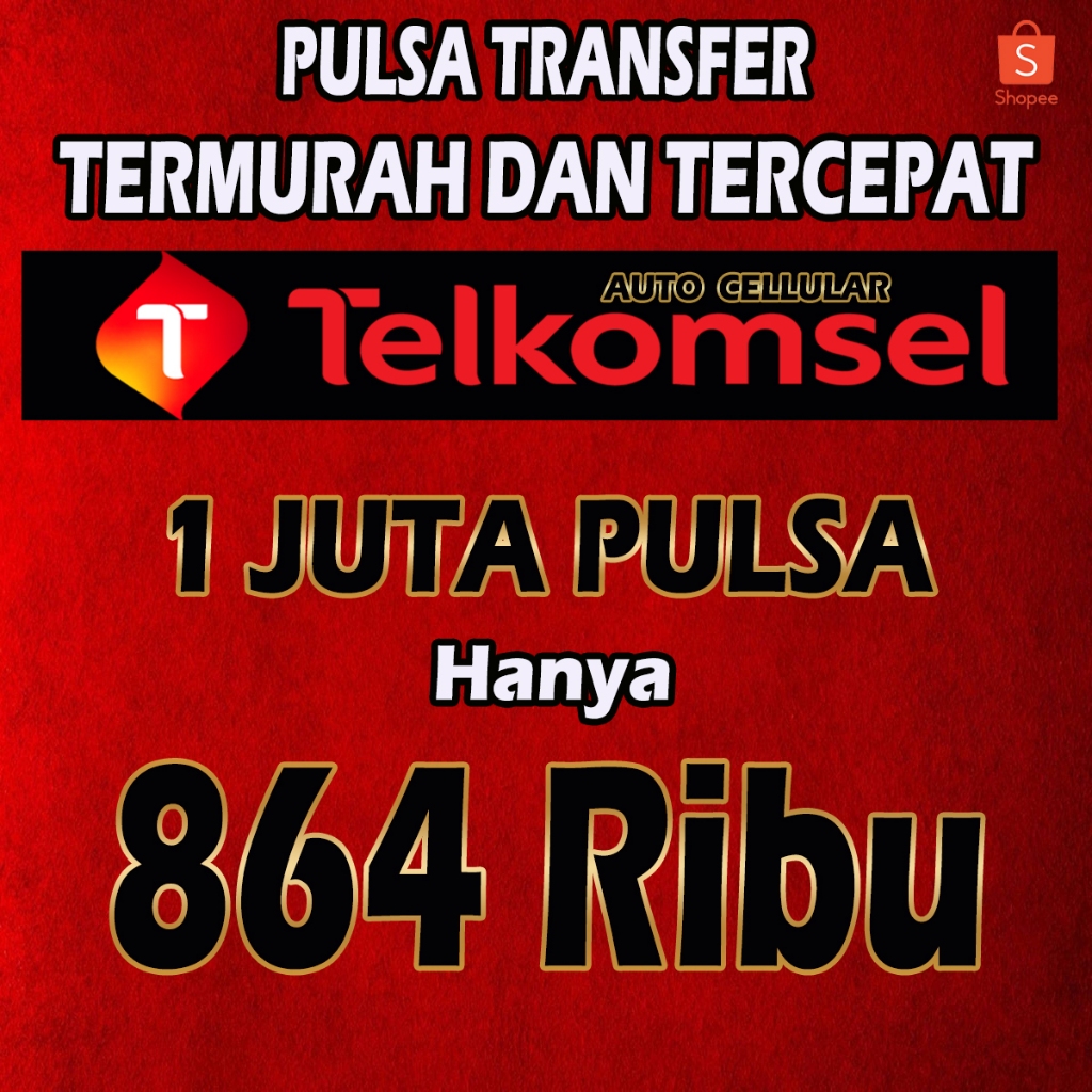 GROSIR PULSA TERMURAH TRANSFER TELKOMSEL MURAH - TANPA MASA AKTIF  1 JUTA PULSA | PULSA 1000000 | SA