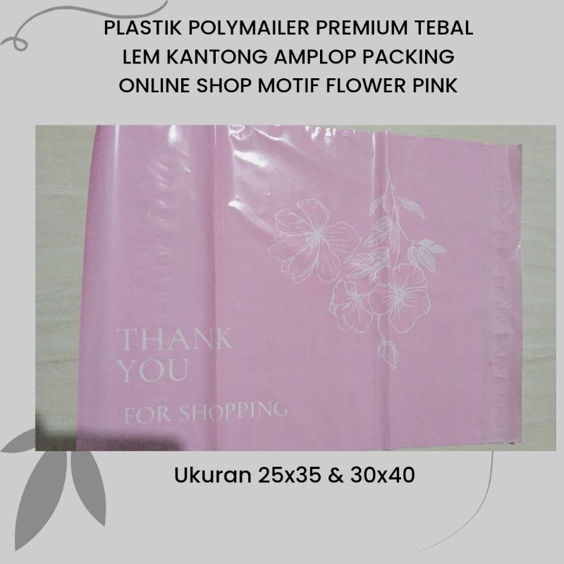 

Plastik Polymailer Premium Tebal Lem Kantong Amplop Packing Online Shop Motif Flower Pink