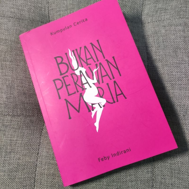 [PRELOVED] Bukan Perawan Maria - Feby Indirani Kumpulan Cerita Indonesia ORI MULUS