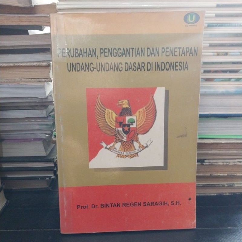 Perubahan,Penggantinya Dan Penetapan Undang-Undang Dasar Di Indonesia