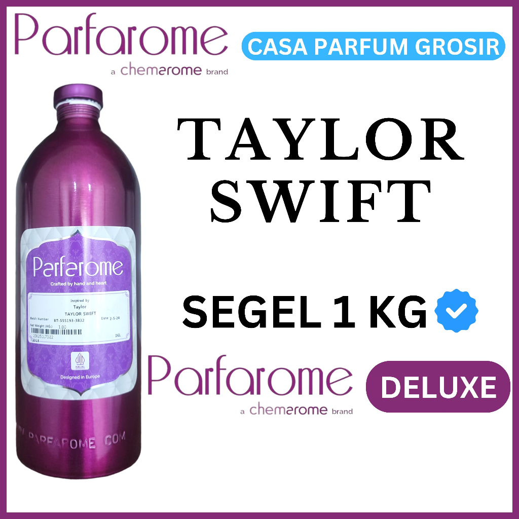 (SEGEL 1 KG) TAYLOR SWIFT BY PARFAROME DELUXE.SEARAH AROMA TAYLOR SWIFT DELUXE KEMASAN SEGEL 1 KG.BI
