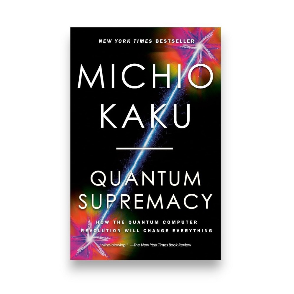 QUANTUM SUPREMACY BY MICHIO KAKU | 9780593467008