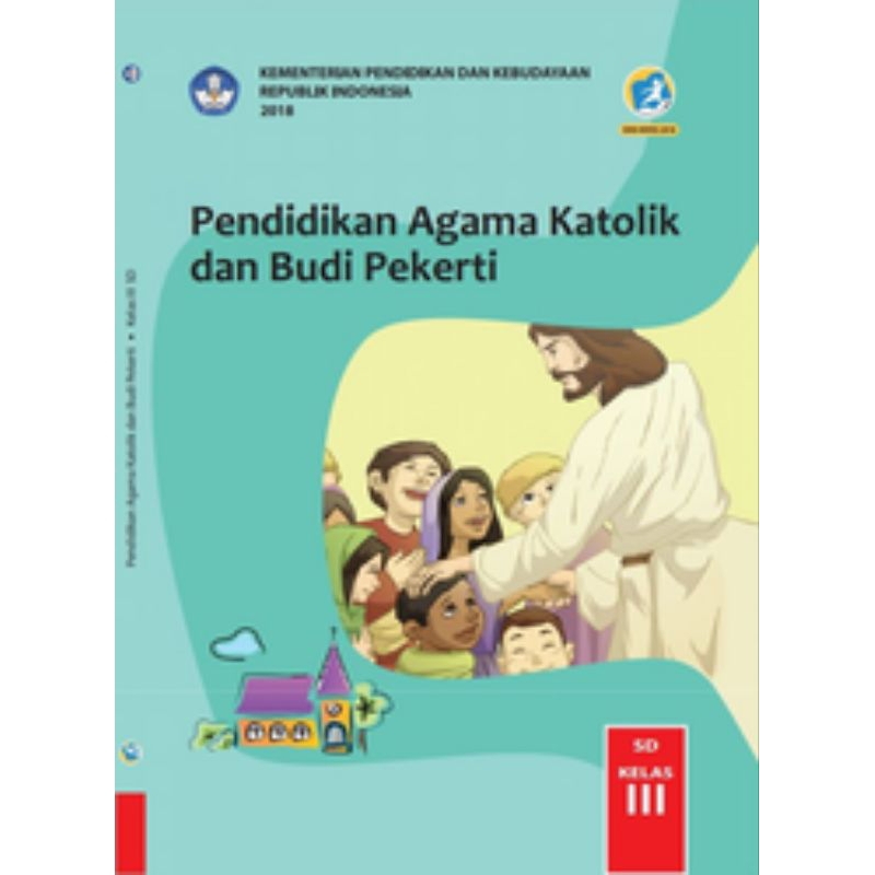 

BUKU SISWA PENDIDIKAN AGAMA KATOLIK DAN BUDI PEKERTI SD KELAS 3