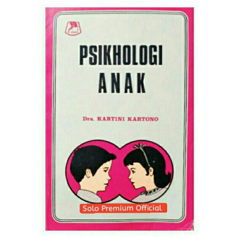 BUKU PSIKHOLOGI ANAK PSIKOLOGI ANAK KARTINI KARTONO ALUMNI BANDUNG