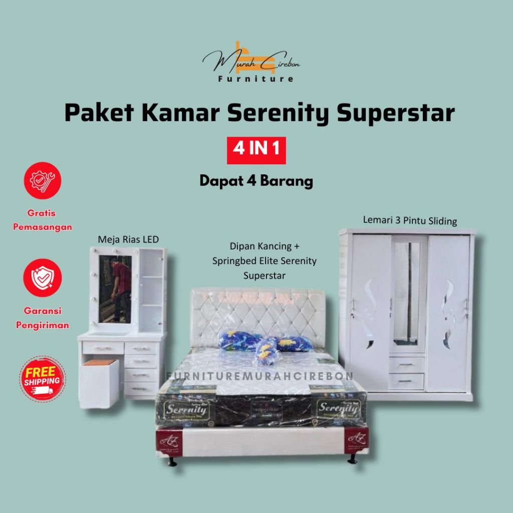 Paket Lamaran Serenity Superstar - Set Kamar Furniture Kasur Lemari Meja Rias - Paket Nikah Seseraha