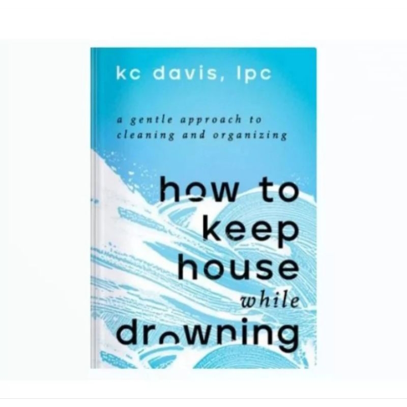 

BUKU HOW TO KEEP HOUSE WHILE DROWNING