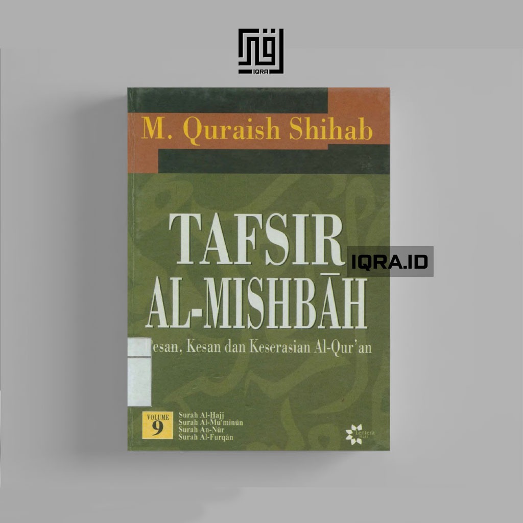 

[0511] Tafsir Al-Mishbah (Pesan, Kesan dan Keserasian Al-Qur'an Vol. 9 - M. Quraish Shihab