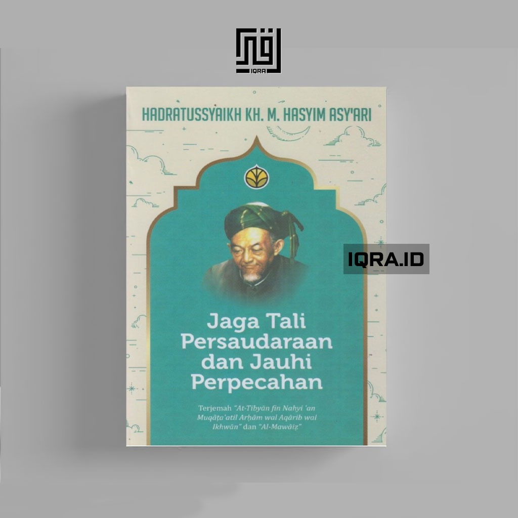 

[0675] Jaga Tali Persaudaraan dan Jauhi Perpecahan - Hadratussyaikh KH. M. Hasyim Asy'Ari