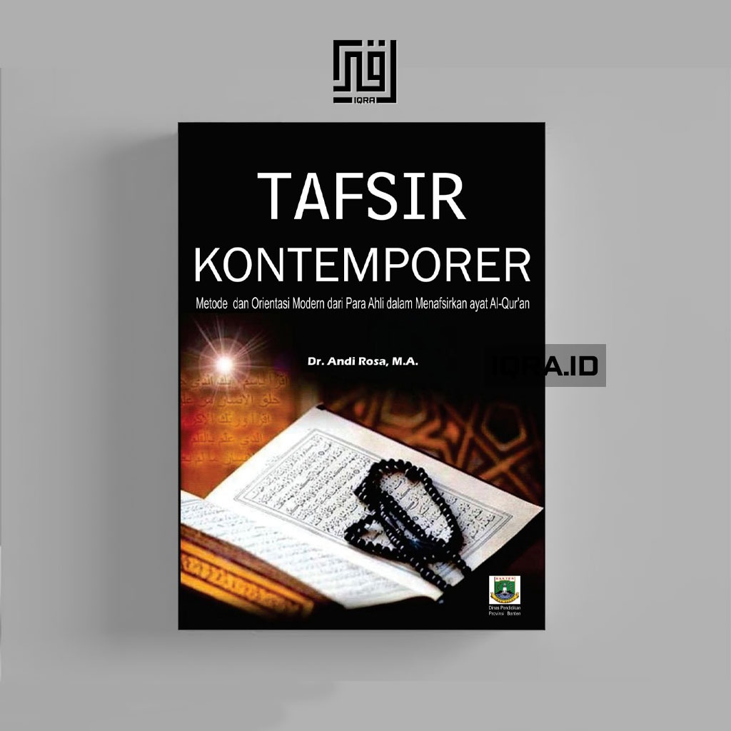 

[0821] Tafsir Kontemporer (Metode dan Orientasi Modern dari Para Ahli dalam Menafsirkan ayat Al-Qur'an - Andi Rosa