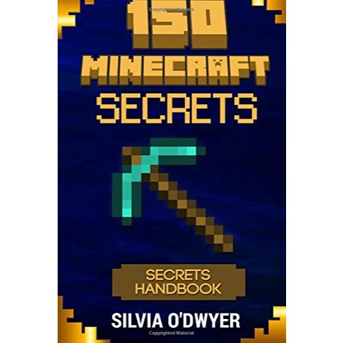 

150 Minecraft Secrets You've Never Seen Before: The Secrets Handbook